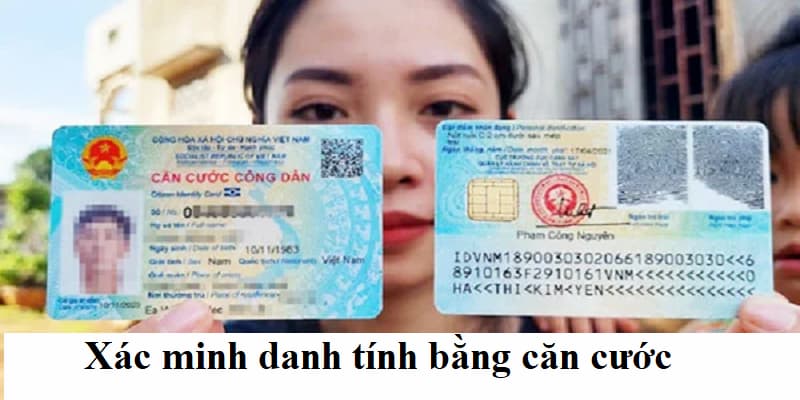 Nhà cái yêu cầu người chơi xác minh danh tính bằng căn cước