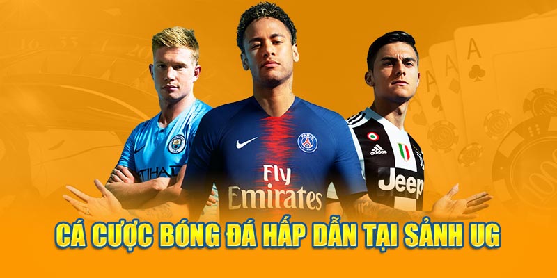 Cá cược bóng đá hấp dẫn tại sảnh UG